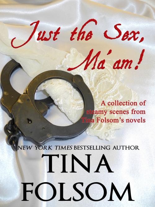 Cover of the book Just the Sex, Ma'am by Tina Folsom, Tina Folsom