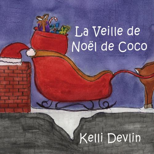 Cover of the book La Veille de Noël de Coco by Kelli Devlin, ALVA Press Inc