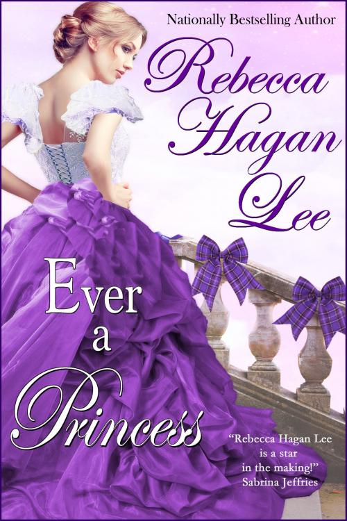 Cover of the book Ever a Princess by Rebecca Hagan Lee, Amber House Books, LLC