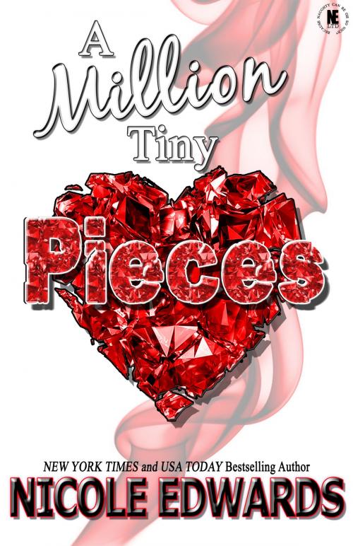 Cover of the book A Million Tiny Pieces by Nicole Edwards, Nicole Edwards Limited