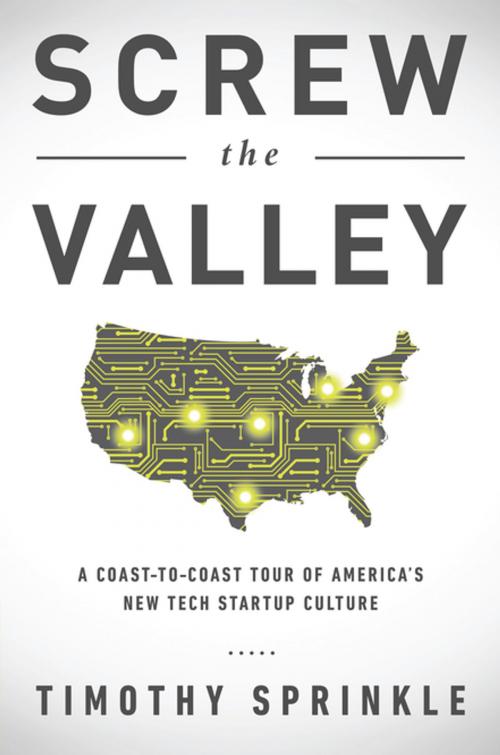 Cover of the book Screw the Valley by Timothy Sprinkle, BenBella Books, Inc.