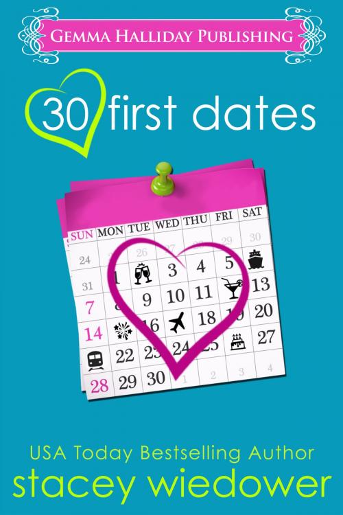 Cover of the book 30 First Dates by Stacey Wiedower, Gemma Halliday Publishing