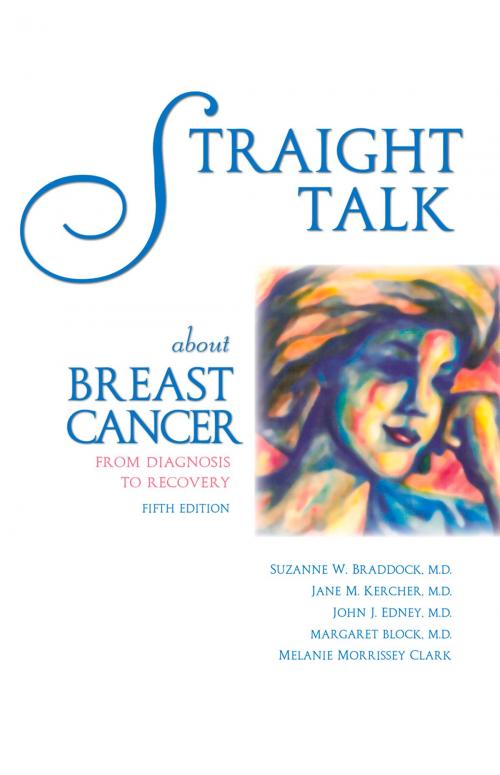 Cover of the book Straight Talk about Breast Cancer by Suzanne W. Braddock, Jane M. Kercher, John J. Edney, Margaret Block, Melanie Morrissey Clark, Addicus Books
