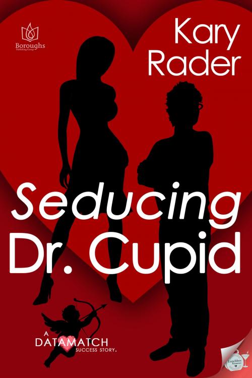 Cover of the book Seducing Dr. Cupid by Kary Rader, Boroughs Publishing Group