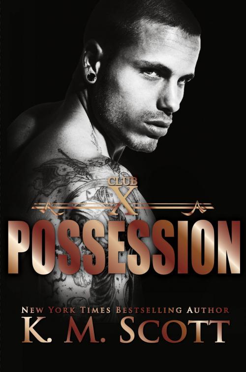 Cover of the book Possession (Club X #3) by K.M. Scott, Copper Key Media LLC