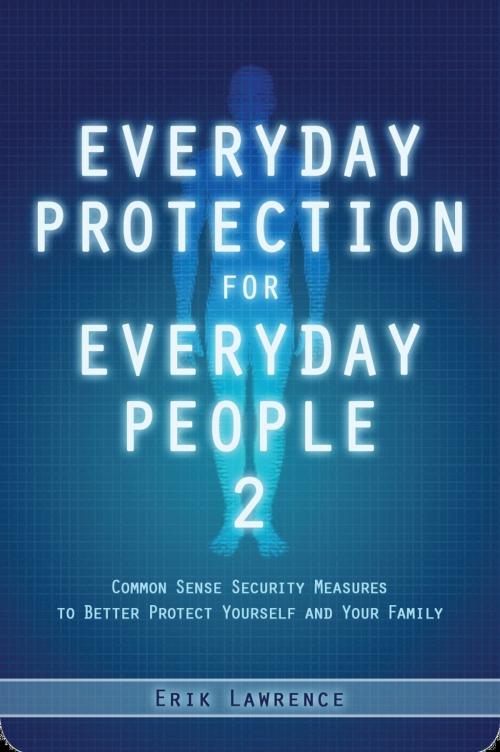 Cover of the book Everyday Protection for Everyday People 2 by Erik Lawrence, Erik Lawrence Publications