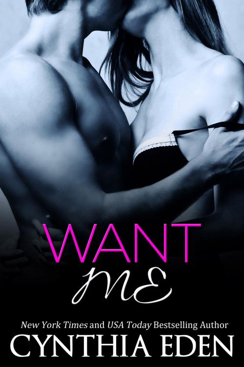 Cover of the book Want Me by Cynthia Eden, Hocus Pocus Publishing, Inc.