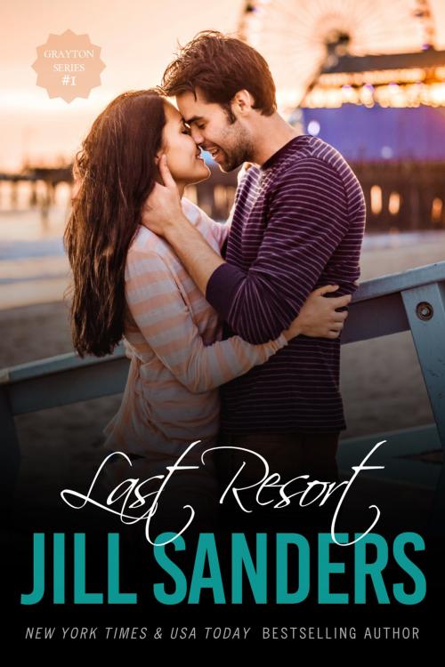 Cover of the book Last Resort by Jill Sanders, Jill Sanders