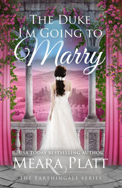 Cover of the book The Duke I'm Going to Marry by Meara Platt, Meara Platt