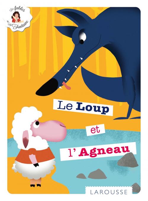 Cover of the book Le Loup et l'Agneau by Jean de La Fontaine, Larousse