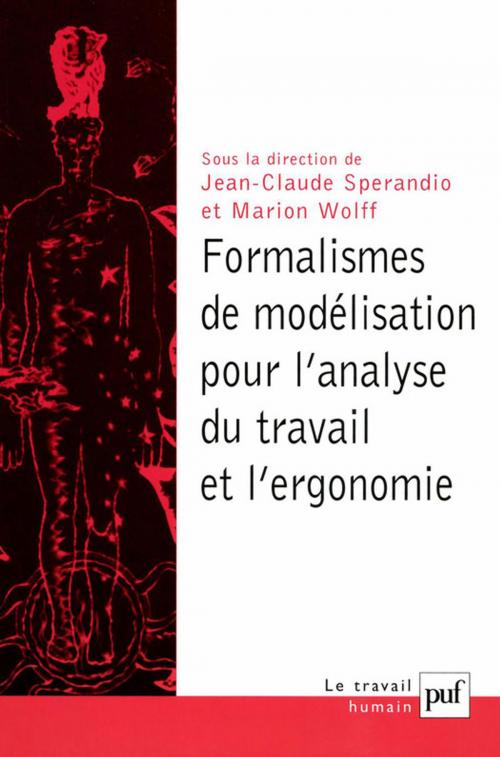 Cover of the book Formalismes de modélisation pour l'analyse du travail et l'ergonomie by Jean-Claude Sperandio, Marion Wolff, Presses Universitaires de France