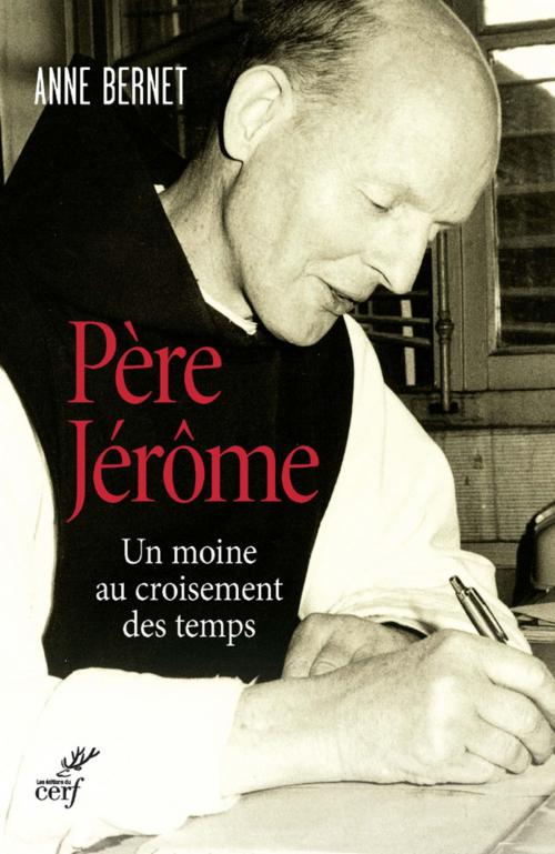 Cover of the book Père Jérôme by Anne Bernet, Editions du Cerf