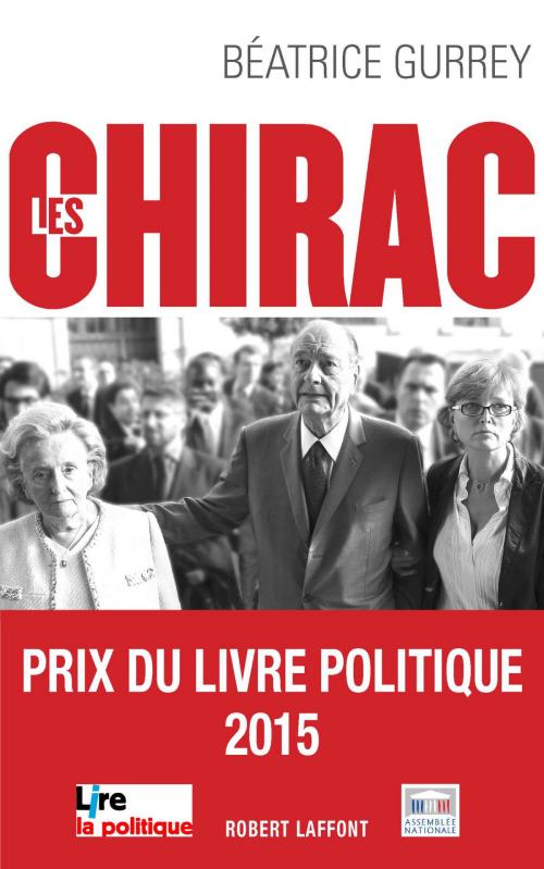 Cover of the book Les Chirac by Béatrice GURREY, Groupe Robert Laffont
