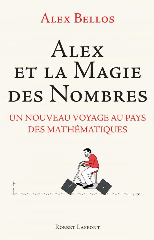 Cover of the book Alex et la magie des nombres by Alex BELLOS, Groupe Robert Laffont