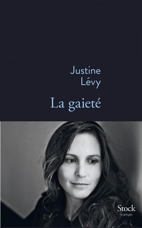 Cover of the book La gaieté by Justine Lévy, Stock