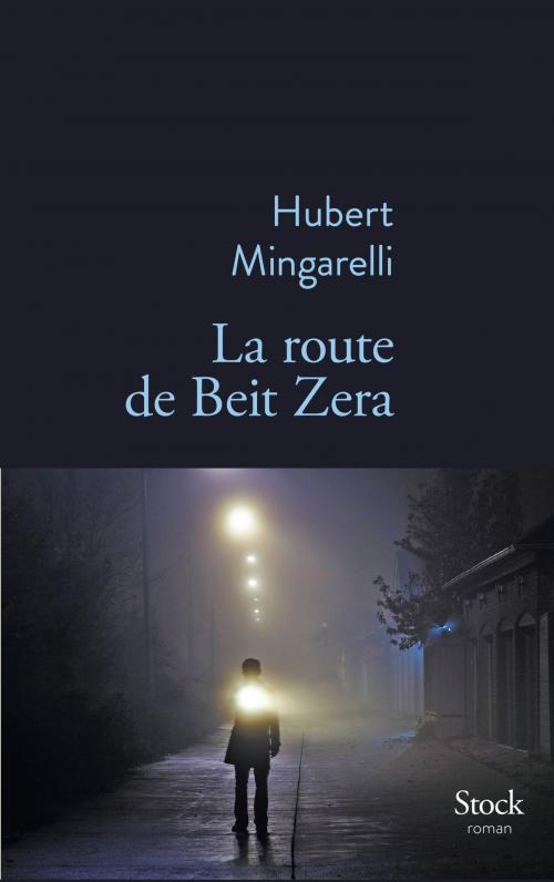 Cover of the book La route de Beit Zera by Hubert Mingarelli, Stock