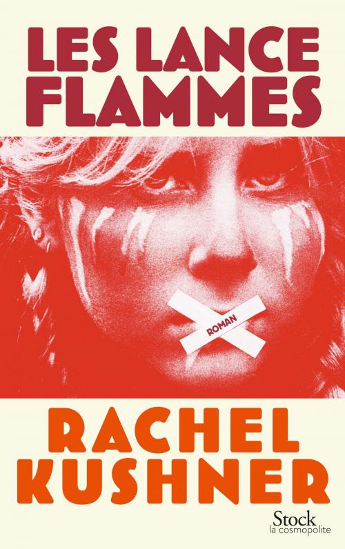 Cover of the book Les lance-flammes by Rachel Kushner, Stock