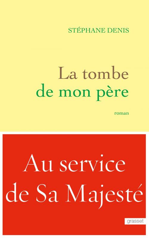 Cover of the book La tombe de mon père by Stéphane Denis, Grasset