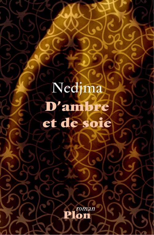 Cover of the book D'ambre et de soie by NEDJMA, Place des éditeurs