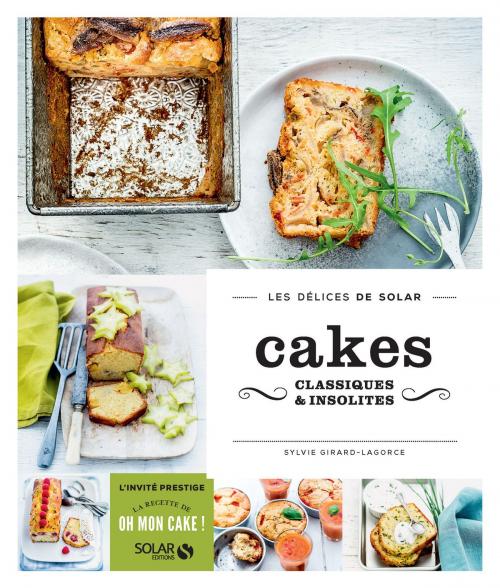 Cover of the book Cakes classiques et insolites - Les délices de Solar by Sylvie GIRARD-LAGORCE, edi8