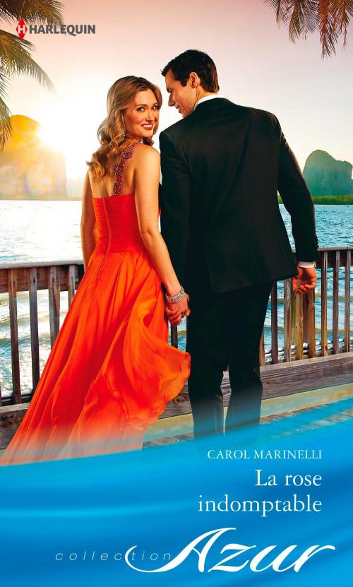 Cover of the book La rose indomptable by Carol Marinelli, Harlequin