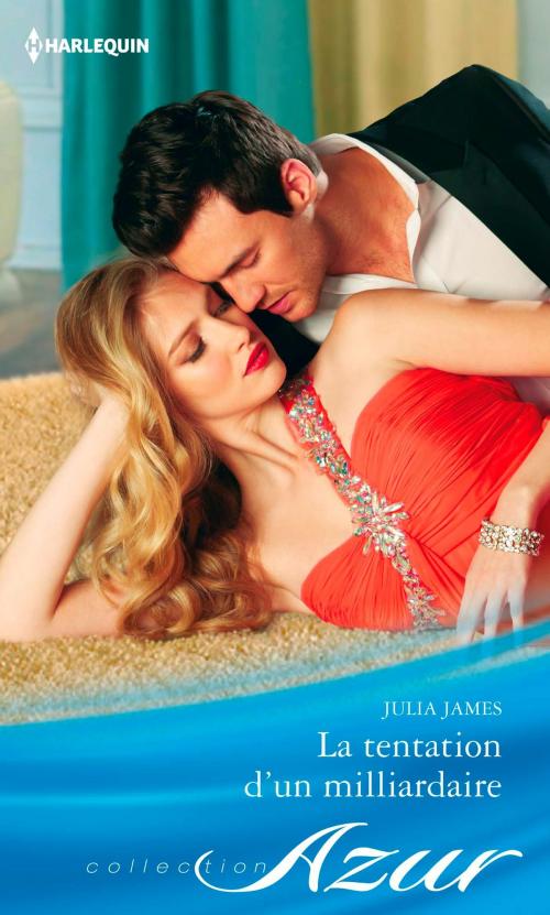 Cover of the book La tentation d'un milliardaire by Julia James, Harlequin