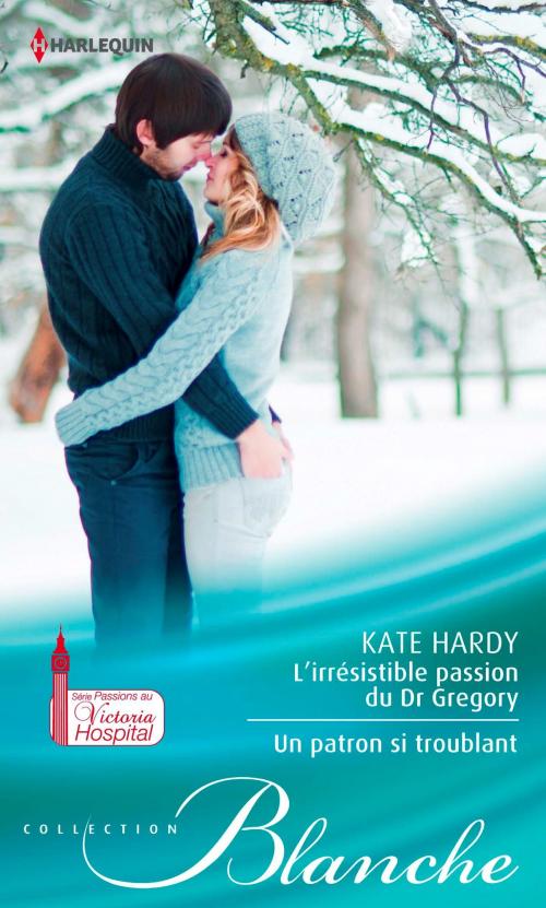 Cover of the book L'irrésistible passion du Dr Gregory - Un patron si troublant by Kate Hardy, Harlequin