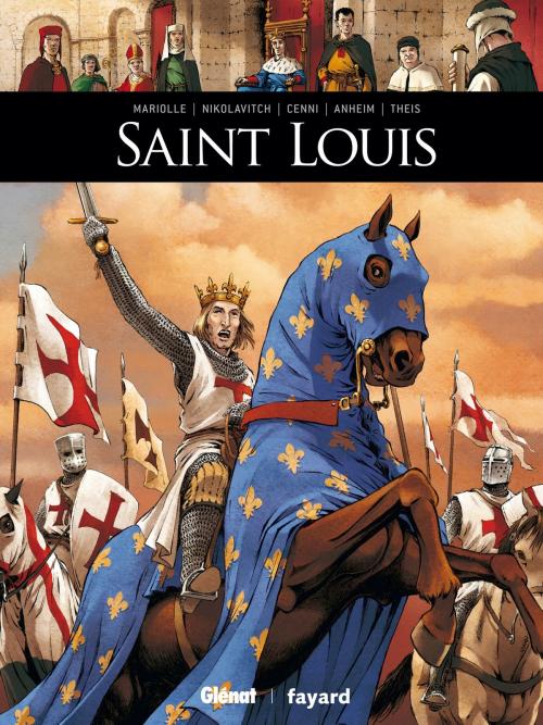 Cover of the book Saint Louis by Mathieu Mariolle, Alex Nikolavitch, Filippo Cenni, Valérie Theis, Etienne Anheim, Glénat BD