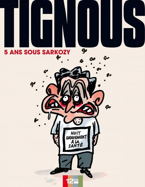Cover of the book 5 ans sous Sarkozy by Tignous, Glénat BD