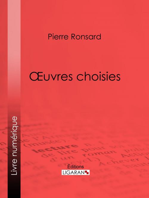 Cover of the book Oeuvres choisies by Ligaran, Pierre de Ronsard, Louis Moland, Ligaran