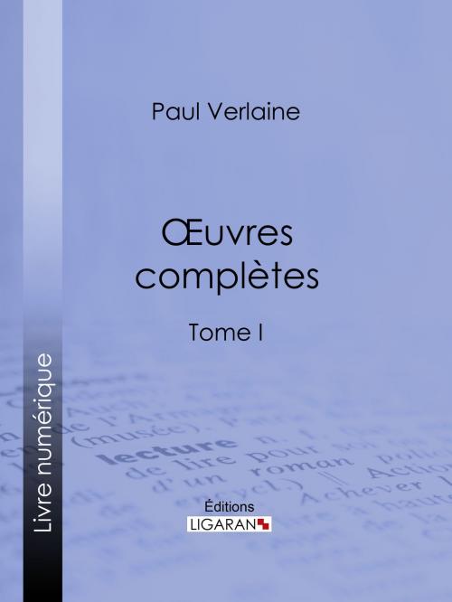 Cover of the book Oeuvres complètes by Ligaran, Paul Verlaine, Ligaran