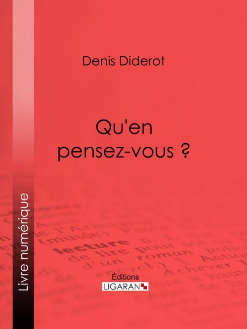Cover of the book Qu'en pensez-vous ? by Ligaran, Denis Diderot, Ligaran