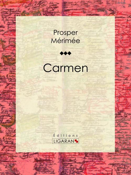 Cover of the book Carmen by Prosper Mérimée, Ligaran, Ligaran