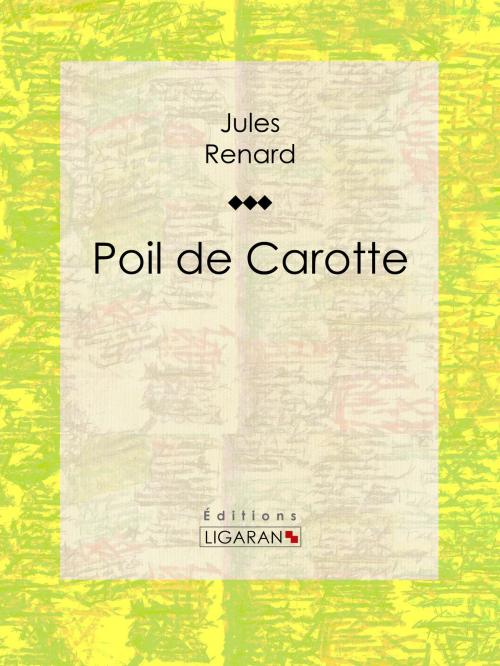Cover of the book Poil de Carotte by Jules Renard, Ligaran, Ligaran