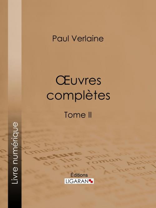 Cover of the book Oeuvres complètes by Paul Verlaine, Ligaran, Ligaran