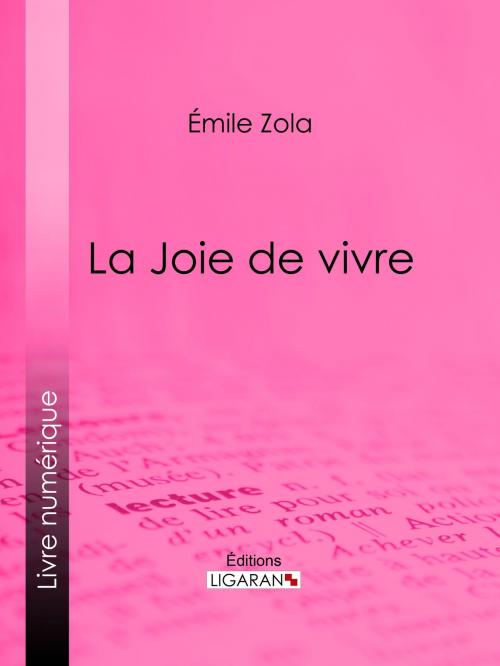 Cover of the book La Joie de vivre by Émile Zola, Ligaran, Ligaran