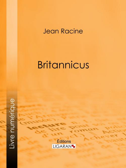 Cover of the book Britannicus by Jean Racine, Ligaran, Ligaran