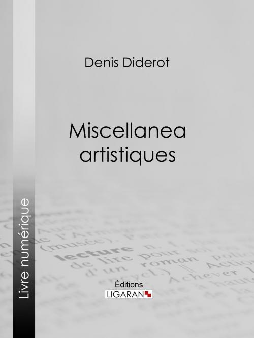 Cover of the book Miscellanea artistiques by Denis Diderot, Ligaran, Ligaran