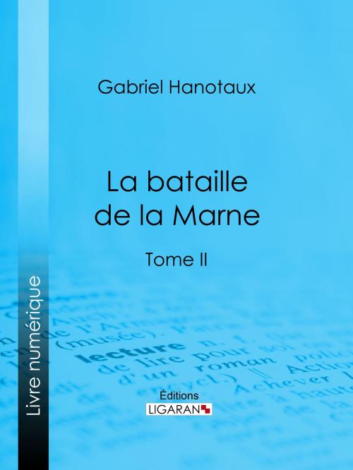 Cover of the book La Bataille de la Marne by Gabriel Hanotaux, Ligaran, Ligaran