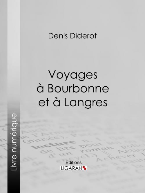 Cover of the book Voyages à Bourbonne et à Langres by Denis Diderot, Ligaran, Ligaran