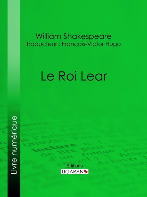 Cover of the book Le Roi Lear by William Shakespeare, Ligaran, Ligaran