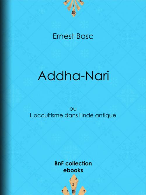 Cover of the book Addha-Nari by Ernest Bosc, BnF collection ebooks