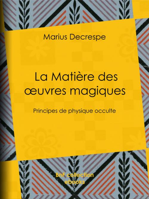 Cover of the book La Matière des oeuvres magiques by Marius Decrespe, BnF collection ebooks