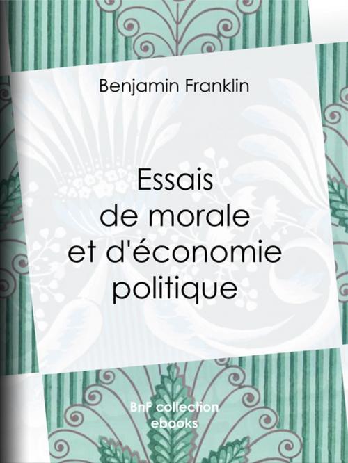 Cover of the book Essais de morale et d'économie politique by Benjamin Franklin, Édouard Laboulaye, BnF collection ebooks