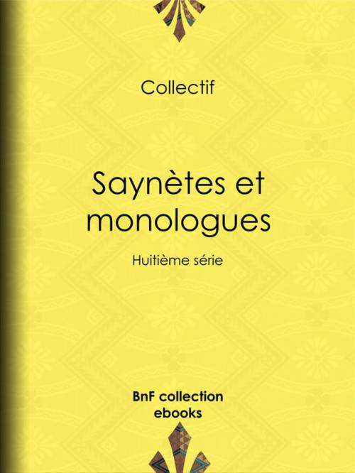 Cover of the book Saynètes et monologues by Collectif, BnF collection ebooks