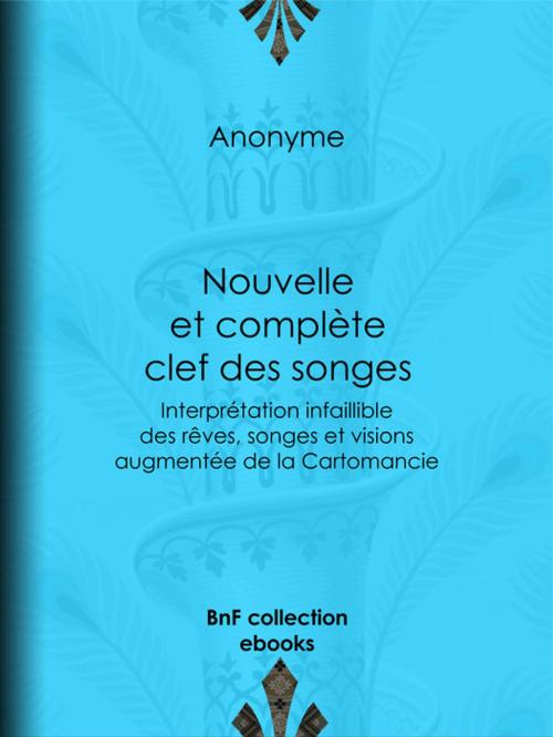 Cover of the book Nouvelle et complète clef des songes by Anonyme, BnF collection ebooks
