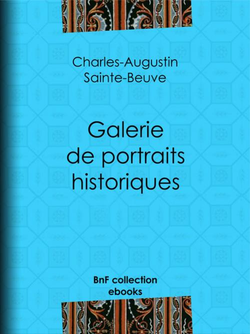 Cover of the book Galerie de portraits historiques by Charles-Augustin Sainte-Beuve, BnF collection ebooks
