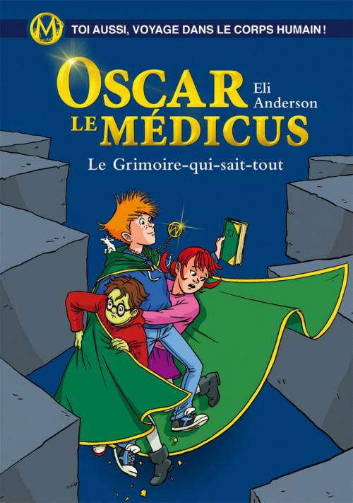 Cover of the book Oscar le Médicus - tome 03 - le grimoire qui sait tout by Eli Anderson, Versilio
