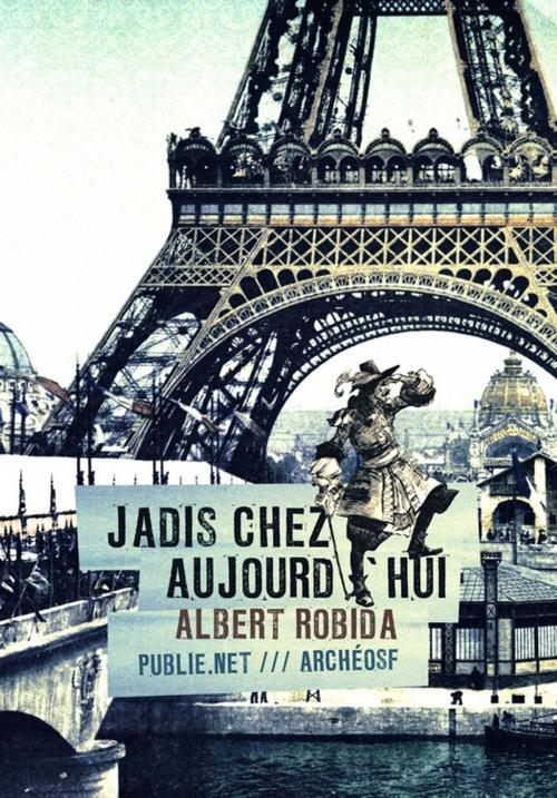 Cover of the book Jadis chez aujourd'hui by Albert Robida, publie.net