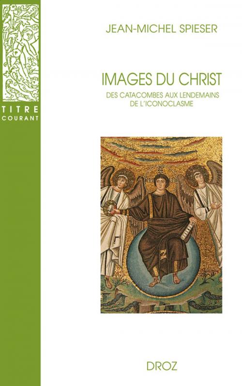 Cover of the book Images du Christ by Jean-Michel Spieser, Librairie Droz